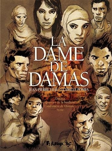 La Dame de Damas: Daraya, quartier de la banlieue sud-ouest de Damas, Syrie
