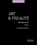 Art et fiscalité - droit fiscal de l'art: Droit fiscal de l'art - 17e édition