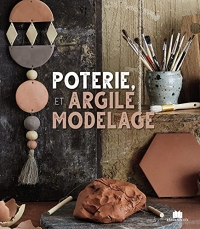 Poterie, argile et modelage