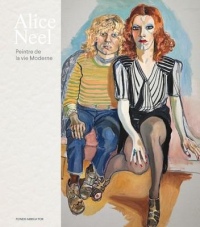 Alice Neel Peintre de la vie moderne