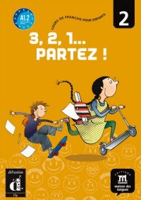 3, 2, 1... Partez ! : Cours de français pour enfants Tome 2