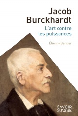 JACOB BURCKHARDT: L'ART CONTRE LES PUISSANCES