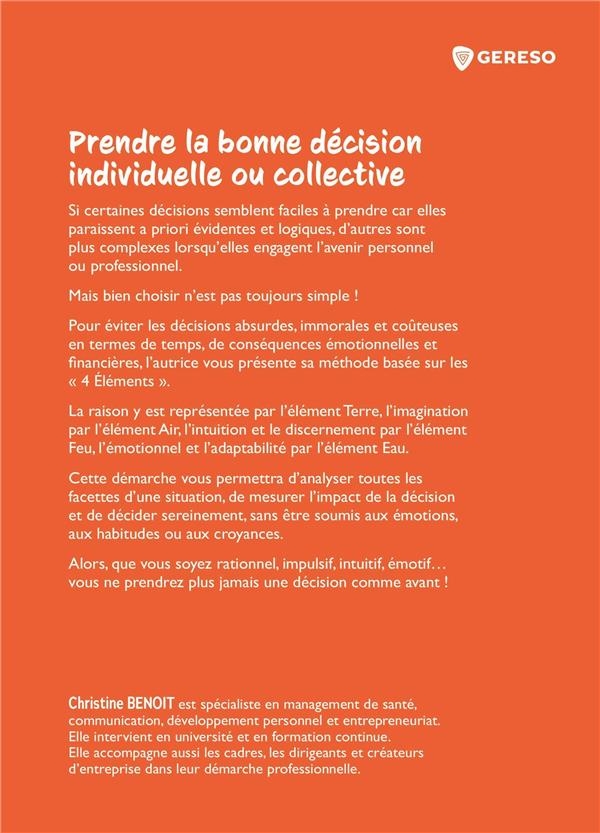Prendre la bonne décision individuelle ou collective: Décider sereinement avec raison, imagination, intuition et adaptabilité