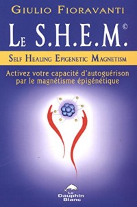 Le S.H.E.M. - Activez votre capacité d'autoguérison