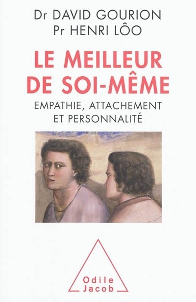 Le Meilleur de soi-même: Empathie, attachement et personnalité