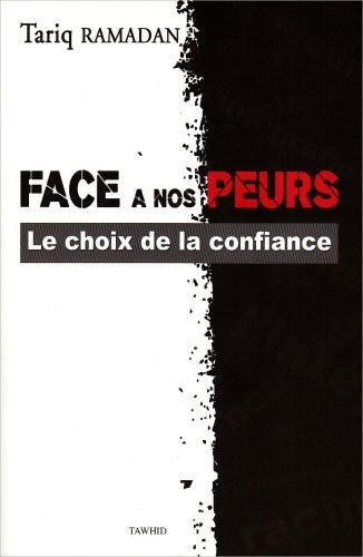 Face a Nos Peurs, le Choix de la Confiance