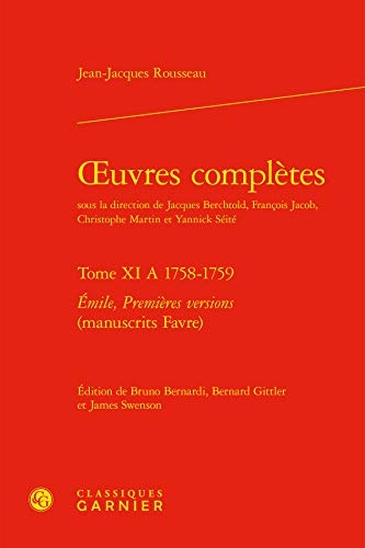 oeuvres complètes: Émile, Premières versions (manuscrits Favre) (Tome XI A 1758-1759)