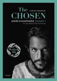 The Chosen. Année d aumônerie saison 1. Je t ai appelé par ton nom. Livre de l animateur