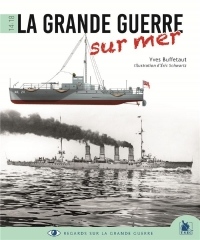 La Grande Guerre Sur Mer 1914-1918