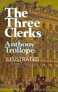 The Three Clerks Illustrated (English Edition)