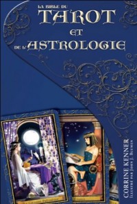 La Bible du tarot et de l'astrologie
