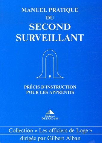 Manuel pratique du second surveillant : Précis d'instruction pour les apprentis