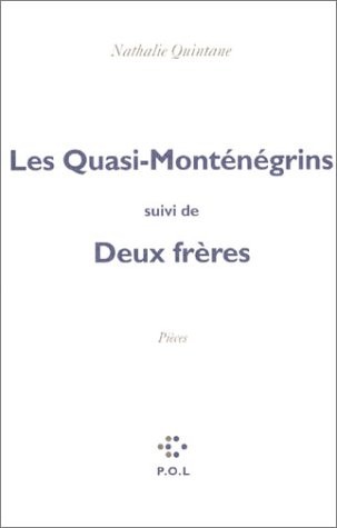 Les Quasi-Monténégrins, suivi de Deux frères