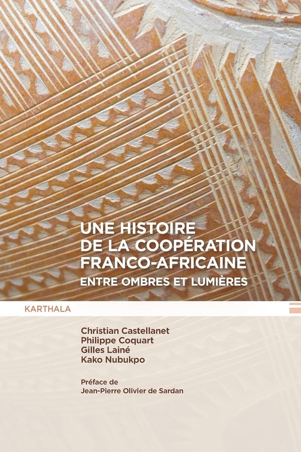 Une histoire de la coopération franco-africaine, entre ombres et lumières