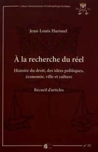 A la recherche du réel : Histoire du droit, des idées politiques, économie, ville et culture