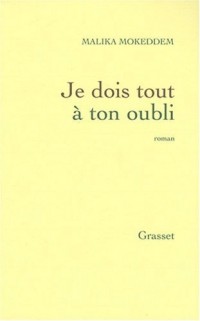 Je dois tout à ton oubli