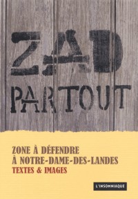 ZAD Partout - Zone autonome défensive à Notre-Dame-Des-Landes