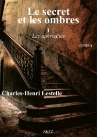 Le Secret et les Ombres T 1 : les Aphrodites