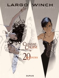 Largo Winch, Tome 19 et 20 : Chassé-croisé ; 20 secondes