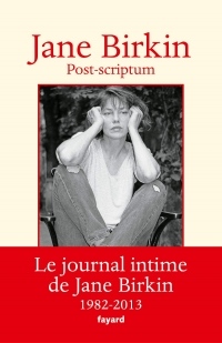 Post-scriptum: Le journal intime de Jane Birkin 1982-2013