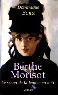 Berthe Morisot : Le Secret de la femme en noir