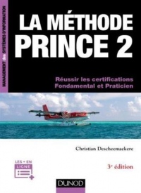 La méthode PRINCE2 - 3e éd. - Version 2017 Update et compléments PRINCE2 Agile-Réussir les certifica: Version 2017 Update et compléments PRINCE2 ... les certifications Fondamental et Praticien