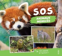 SOS animaux menacés. Des initiatives pour les sauver !: Des initiatives pour les sauver !