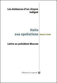 Halte aux spoliations ! Les doléances d'un citoyen indigné : Lettre au président Macron