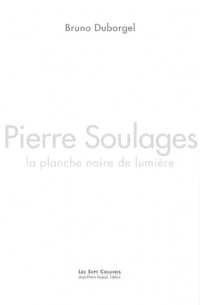 Pierre Soulages, la planche noire de lumière