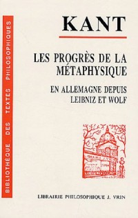 Les progrès de la métaphysique en Allemagne depuis le temps de Leibniz et de Wolf