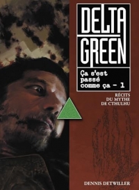 Delta Green - Ça s'est passé comme ça T01