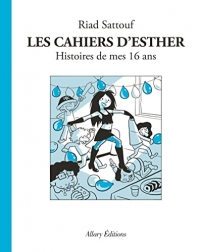 Les Cahiers d'Esther - Tome 7 Histoires de mes 16 ans (07)