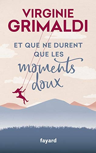 Et que ne durent que les moments doux