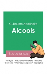 Réussir son Bac de français 2023 : Analyse de Alcools de Guillaume Apollinaire