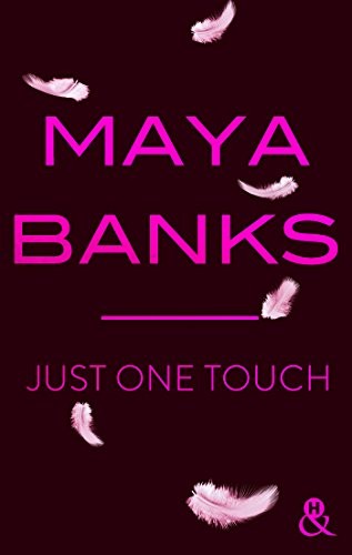 Just One Touch: après Crush, la nouvelle romance moderne de Maya Banks !
