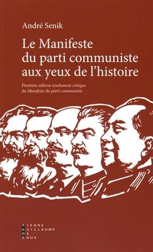 Le manifeste du parti communiste aux yeux de l'histoire : Première édition résolument critique du Manifeste du parti communiste