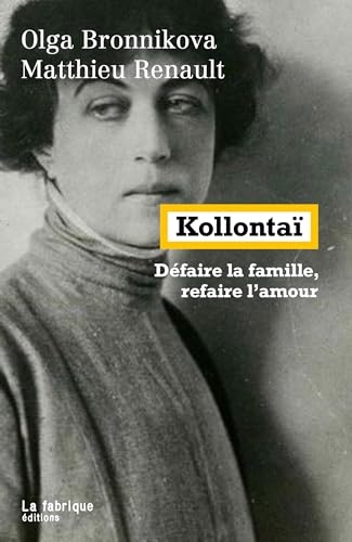Kollontaï: Défaire la famille, refaire l'amour