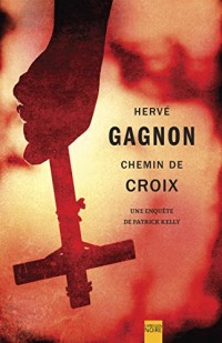 Chemin de Croix : une Enquete de Patrick Kelly