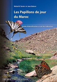 Les Papillons de jour du Maroc: Guide d'identification et de bio-indication