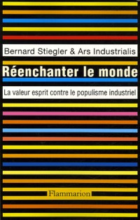 Réenchanter le monde : La valeur esprit contre le populisme industriel