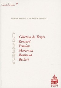Chrétien de Troyes, Ronsard, Fénelon, Marivaux, Rimbaud, Beckett