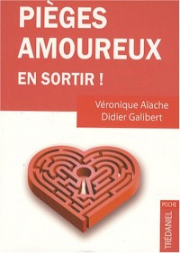 Pièges amoureux : Comment s'en sortir ? Guide antidouleur de la relation amoureuse