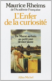 L'Enfer de la curiosité : De Marat au bain au 