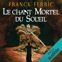 Le chant mortel du soleil