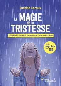 La magie de la tristesse: Révéler la beauté cachée de notre sensibilité