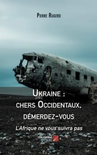 Ukraine : chers Occidentaux, démerdez-vous