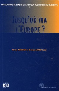 Jusqu'où ira l'Europe ?