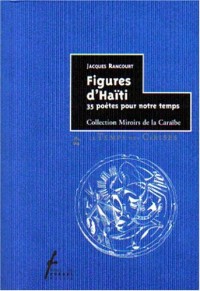 Figures d'Haïti : 35 poètes pour notre temps