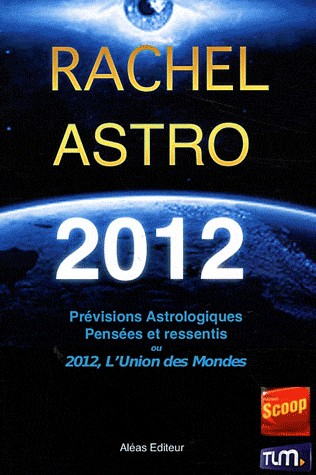Prévisions astrologiques 2012 : Pensées et ressentis sur 2012 ou L'Union des Mondes