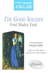 The Good Soldier : Ford Madox Ford